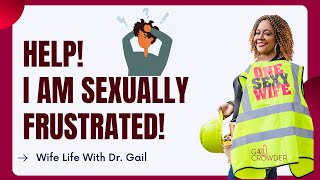 Help! I Am Sexually Frustrated! | How to deal & FIX IT!