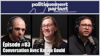 Épisode # 83 - Conversation Avec Karina Gould