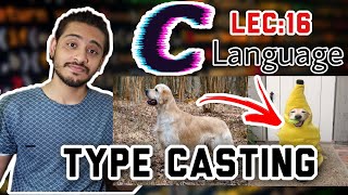 TYPE CASTING IN C LANGUAGE | C language tutorial for beginner in Hindi | LEC:16