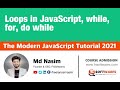 013 | Loops, while, for, do while in JS | The Modern JavaScript Tutorial