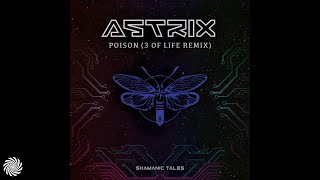 Astrix - Poison (3 Of Life Remix)