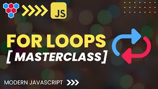 Modern JavaScript for loops // MasterClass