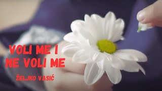 Zeljko Vasic - Voli me i ne voli me - (Official Video 2013) HD