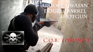 THE HIT SQUAD @ CQB - AIRSOFT HWA SAN MAD MAX DOUBLE BARREL SHOTGUN