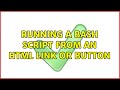 Running a bash script from an HTML link or button