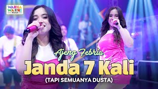 JANDA 7 KALI (TAPI SEMUANYA DUSTA) - AJENG FEBRIA ft. OM NIRWANA | LIVE MUSIC | VERSI KOPLO