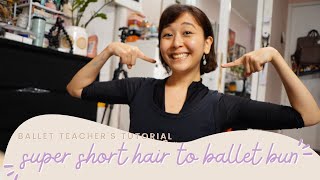 Ballet Teacher Tutorial: Super Short Hair to Ballet Bun