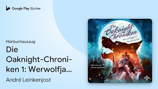 „Die Oaknight-Chroniken 1: Werwolfjagd ist…“ von André Leinkenjost · Hörbuchauszug