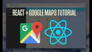 Google Maps in React - Building interactive maps