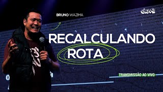 RECALCULANDO ROTA | Bruno Wazima e Sarah Oliveira