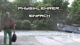 Physiklehrer - einfach die Härtesten