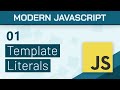#01 - Template Literals - Modern Javascript (ES6+) Tutorial