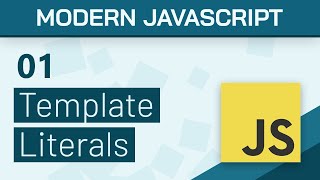 #01 - Template Literals - Modern Javascript (ES6+) Tutorial