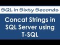 Concat Strings in SQL Server using T-SQL - SQL in Sixty Seconds #035