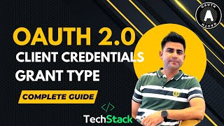 OAuth 2.0 Client Credentials Grant: A Complete Guide