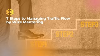 7 Steps to Managing Traffic Flow by Wize Mentoring