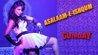 Asalaam E Ishqum Song Gunday | Priyanka Chopra