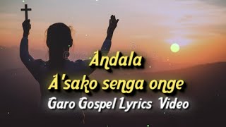 @garogospellyricsvideo7805 || Andala A'sako senga onge // #whatsapp_status _ Lyrics xml 🔰🔰🔰🔰⤵️⤵️⤵️