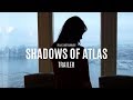 Plan C Entertainment | Shadows of ATLAS Trailer HD