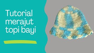 Crochet Baby Girl Hat | Tutorial membuat topi rajut bayi | English & crochet