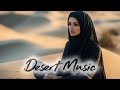 Desert Music - Beautiful Arabian & Mystical Eastern Music - Wind Harmony