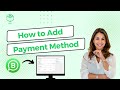 How to Add a Payment Method on WhatsApp API? | A Step-by-Step Guide by WaBM