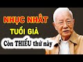 Già rồi, NHỤC NHẤT Nếu Thiếu 4 thứ này - Triết Lý Tinh Hoa