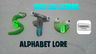 alphabet lore hice las letras S, T Y U de fomi moldeable jt1