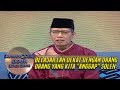 Belajar Lah Dekat dengan Orang Orang Yang Kita Anggap Soleh - Siraman Qolbu (5/3)