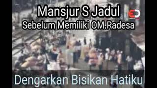 MANSJUR S SEBELUM MEMBANGUN OM. RADESA