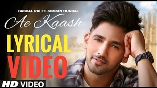 Ae Kaash | Lyrical Video Babbal rai | Maninder Kailey | Desi Routz | Latest Punjabi Songs
