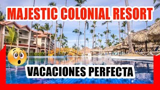 🔴MAJESTIC COLONIAL PUNTA CANA RESORT 2022 😍 VACACIONES SIN DESPERDICIO EN UN HOTEL 5 ESTRELLA 💥