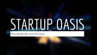 Startup Oasis Overview