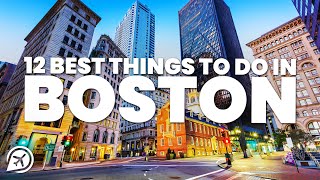12 BEST THINGS TO DO IN BOSTON