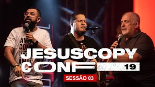 Douglas Gonçalves, Banda Morada \u0026 Paulo Borges // SESSÃO 03 - CONFERÊNCIA JESUSCOPY 2019