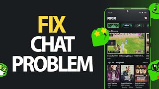 How To Fix Kick Stream App Chat Problem | Easy Quick Solution