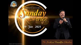 SUNDAY SERVICE 19/1/25/5AM/WORD OF GOD PR. JOSHUA FRANKLIN SHALOM #கைரோஸ்- நல்ல நாட்களின் தருணம்