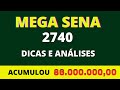 MEGA SENA 2740 DICAS E ANÁLISES ACUMULOU 86 MILHÕES