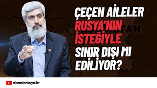 Çeçenistanlı Şehit Aileleri Sınır Dışı mı Ediliyor? | Alparslan Kuytul Hocaefendi