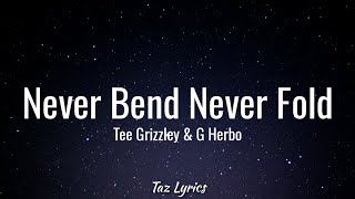 Tee Grizzley & G Herbo - Never Bend Never Fold (Lyrics)