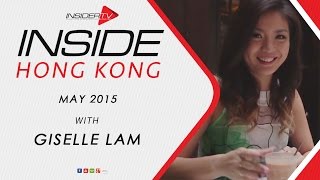 INSIDE Hong Kong with Giselle Lam | May 2015