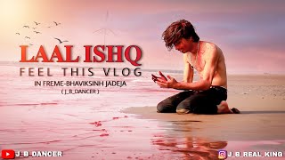 Laal Ishq - Arijit Singh | WORMONA Lofi Remake | J_B_DANCER | Goliyon Ki Raasleela Ram-Leela