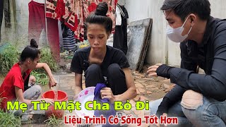 Cô gái sống nhà hoang với cha bị mẹ từ chối và cha bỏ đi liệu cô gái có sống tốt hơn