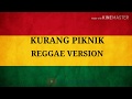 KURANG PIKNIK - REGGAE VERSION