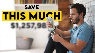 How Much Money You NEED To Save (How To Save Money)