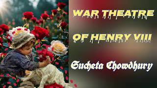 #War_Theatre_Of_Hemry_VIII #Sucheta_Chowdhury #Instrumental