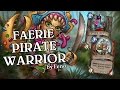 Faerie Pirate Warrior by Feno [Standard] - Deck Spotlight - Hearthstone