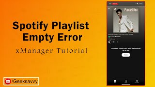 Solution: Spotify Playlist Empty Error | xManager Free Spotify Premium Tutorial | Geek Savvy