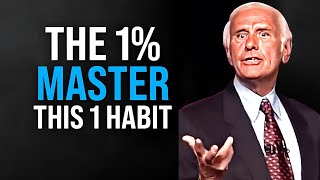 Jim Rohn - The 1% Master This 1 Habit - Powerful Motivational Speech