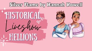 Historical Hellions Live Show | Silver Flame by Hannah Howell